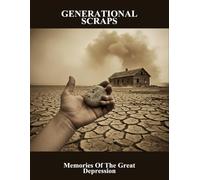 Generational Scraps: Memories Of The Great Depression