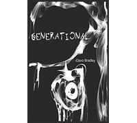 Generational: Short Poems About Family, Trauma, And Acceptance: 1 (Breaking Chains, Bonds, And Curses)