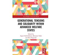 Generational Tensions And Solidarity Within Advanced Welfare States