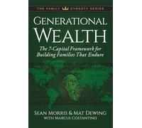 Generational Wealth: The 7-Capital Framework for Building Families That Endure