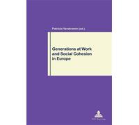 Generations at Work and Social Cohesion in Europe - Patricia Vendramin - Peter Lang - broché - Etude