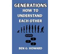 GENERATIONS - Bridging the Gap: Effective Communication Between Generations