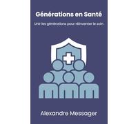 Générations en Santé: Unir les générations pour réinventer le soin