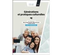 Générations et pratiques culturelles Lemieux Jacques (Editeur général), Gilles Pronovost (Editeur général), Marie-Claude Lapointe (Editeur général), Jacques lemieux (Auteur)