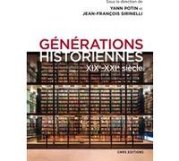 Générations historiennes XIXe-XXIe siècle Collectif (Auteur), Yann Potin (Directeur éditorial), Jean-François Sirinelli (Directeur éditorial)