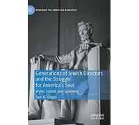 Generations Of Jewish Directors And The Struggle For America's Soul