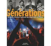 Générations Un siècle d'histoire culturelle des Maghrébins en France - Collectif - Gallimard - broché - Etude