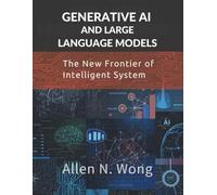 Generative AI and Large Language Models: The New Frontier of Intelligent Systems