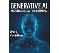 Generative AI Architecture and Programming: Building the Future of Intelligent Systems