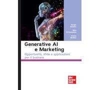 Generative AI e marketing. Opportunità, sfide e applicazioni per il business