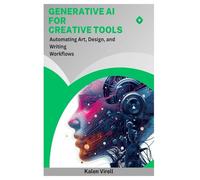 Generative AI for Creative Tools: Automating Art, Design, and Writing Workflows