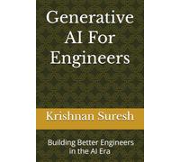 Generative AI for Engineers: Building Better Engineers in the AI Era