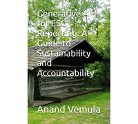 Generative Ai For Esg Reporting: A Guide To Sustainability And Accountability
