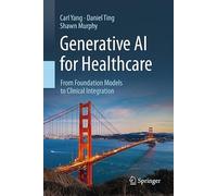 Generative AI for Healthcare: From Foundation Models to Clinical Integration