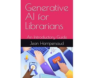 Generative AI for Librarians: An Introductory Guide