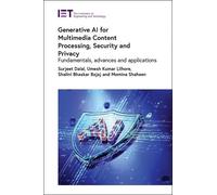 Generative AI for Multimedia Content Processing, Security and Privacy: Fundamentals, advances and applications