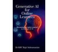 Generative Ai For Online Learners : Becoming An Agile Learner In The Age Of Ai Paperback Book By Dr Krv "Raja" Subramanian