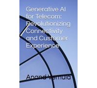 Generative AI for Telecom: Revolutionizing Connectivity and Customer Experience