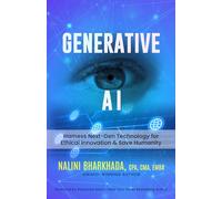 GENERATIVE AI: Harness Next-Gen Technology for Ethical Innovation & Save Humanity