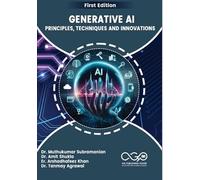 Generative AI: Principles, Techniques and Innovations
