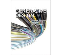 Generative Design: Visualize, Program, and Create With Processing