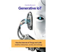 Generative IoT: How the Internet of Things and LLMs redefine enterprises, society and ontology