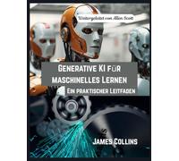 Generative KI für maschinelles Lernen: Ein praktischer Leitfaden