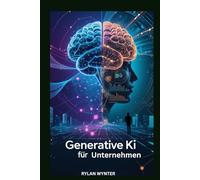 Generative KI für Unternehmen: Ein grundlegender Leitfaden zum Bau intelligenter Maschinen