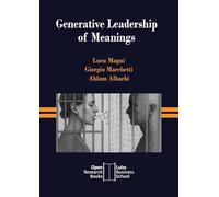Generative leadership of meanings. The leveraging of learnable theory to shape meanings, drive change and burst innovation