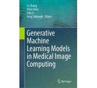 Generative Machine Learning Models In Medical Image Computing