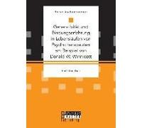 Generativität Und Bindungserfahrung In Lebensläufen Von Psychotherapeuten Am Beispiel Von Donald W. Winnicott