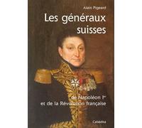 Generaux suisses, napoleon 1er & revolution franc. Alain Pigeard (Auteur)