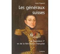 Generaux suisses, napoleon 1er & revolution franc. - Alain Pigeard - Cabedita - broché - Etude