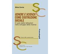 Genere e scienza come costruzione sociale. Il ruolo delle istituzioni nello sviluppo della ricerca