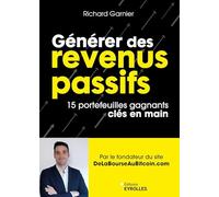 Générer des revenus passifs 15 portefeuilles gagnants clés en main - Richard Garnier - Eyrolles - broché - Etude
