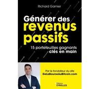 Générer des revenus passifs Richard Garnier (Auteur)
