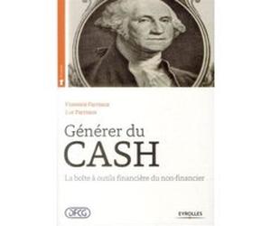 Générer du cash Florence Farriaux (Auteur), Luc Farriaux (Auteur)