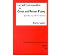 Generic Composition in Greek and Roman Poetry by Francis Cairns Francis Cairns (Auteur)