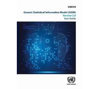 Generic Statistical Information Model (GSIM) Version 2.0: User Guide