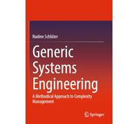 Generic Systems Engineering: A Methodical Approach to Complexity Management