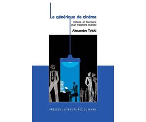 Generique au cinéma - Alexandre Tylski - Presses Universitaires Du Midi - broché - Essai