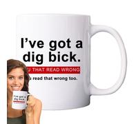 Générique J'ai une tasse Dig Bick, une tasse à café hilarante,Vous qui avez mal lu, vous avez mal lu aussi Mug | 11oz J'ai en céramique Dig Bick pour lui