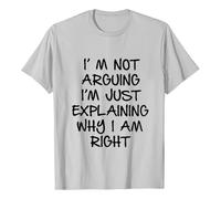 Générique Je ne discute Pas, j'explique Simplement Pourquoi J'Ai Raison T-Shirt (Light Gray, XL)