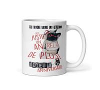Générique Mug Anniversaire 1 an de plus belle idée de cadeau à offrir pour un anniversaire, très original et très rigolo