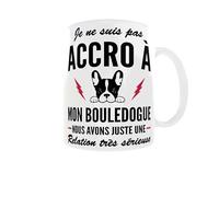 Générique Mug Bouledogue - Humour Je ne suis pas accro à mon chien, nous avons juste une relation sérieuse - Cadeau Original Amoureux des Chiens