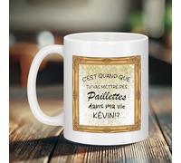 Générique Mug céramique “C’est quand que tu vas mettre des paillettes dans ma vie Kevin ?” - Tasse humour culte - Cadeau original pour femme, amie ou collègue - Bruhle Créations