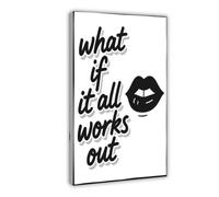 Générique Poster sur toile avec citations inspirantes « What If It All Works Out » (3) 50 x 75 cm