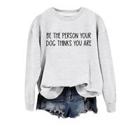 Générique Sweat Femme Sans Capuche Épaules Tombantes Sweatshirts Manches Longues Coupe Oversize Pull Oversize Col Rond Bords-Côtes Imprimé Texte Be The Person Your Dog Thinks You Are Thème Chien