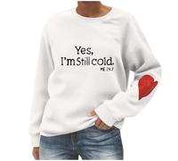 Générique Sweatshirt Femme Casual à Manches Longues Col Rond Imprimé Yes, I'm Still Cold - Lâche et Confortable pour Hiver/Printemps