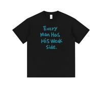 Générique T-Shirt avec Impression de Lettres Every Man Has His Weak Side Cool Design Trendy Unisexe Vêtement décontracté Confortable pour la Vie Quotidienne